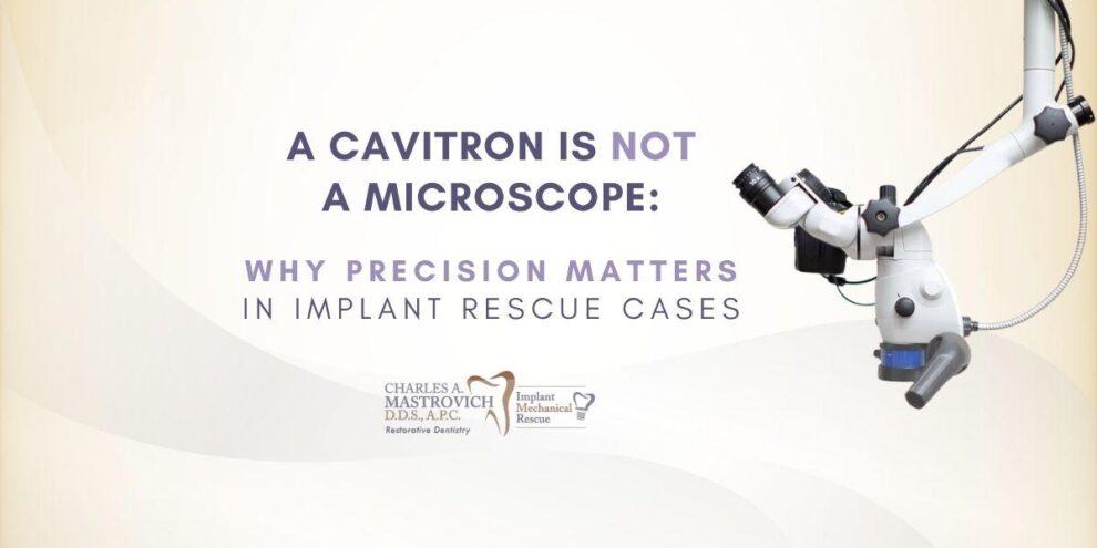 A Cavitron Is Not a Microscope