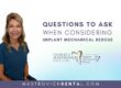 Questions to Ask When Considering Implant Mechanical Rescue