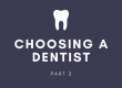 Choosing a Dentist