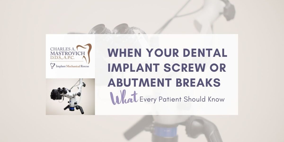 When Your Dental Implant Screw or Abutment Breaks