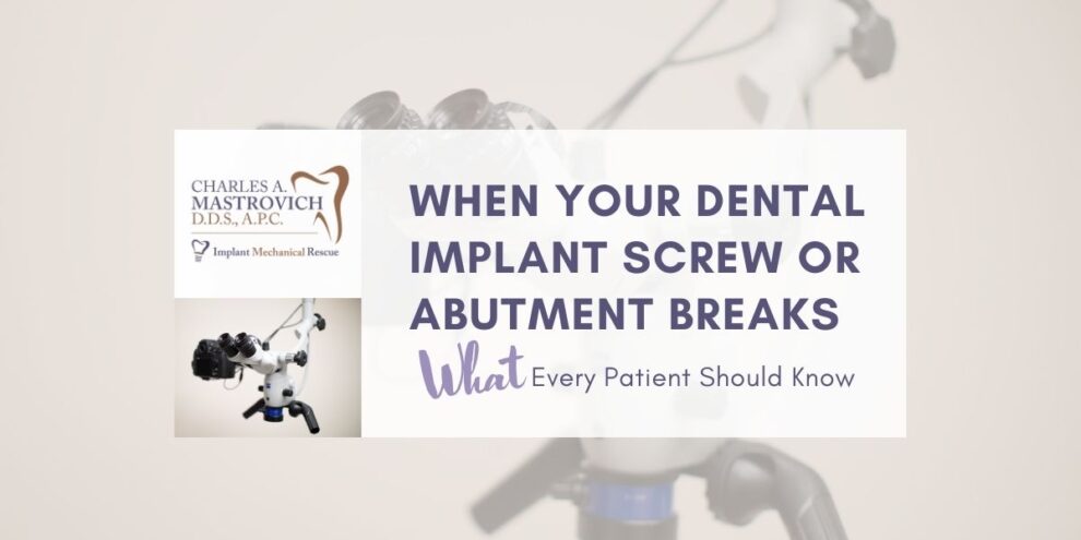 When Your Dental Implant Screw or Abutment Breaks
