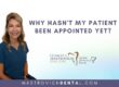 Why hasn't my patient been appointed yet